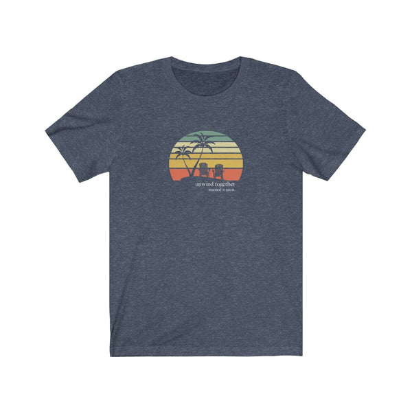 Men's "Unwind" Tee - Married is Great Clothing Co. - marriage shirt